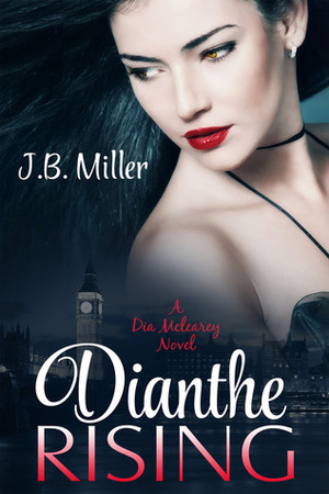 Dianthe Rising by J.B. Miller