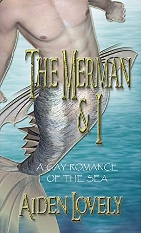 The Merman and I  by Aiden Lovely