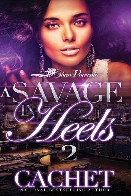 A Savage in Heels 2 by Cachet