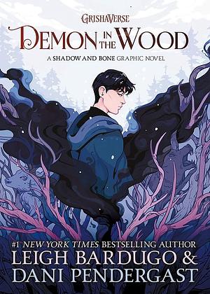 Demon in the Wood Graphic Novel by Leigh Bardugo