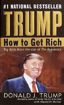 Trump: How to Get Rich by Donald J. Trump, Meredith McIver