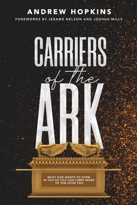 Carriers of the Ark by Andrew Hopkins