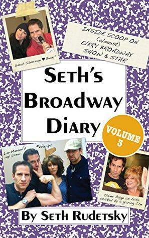 Seth's Broadway Diary, Volume 3: Part 1 by Seth Rudetsky