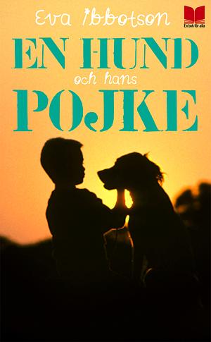 En hund och hans pojke by Eva Ibbotson