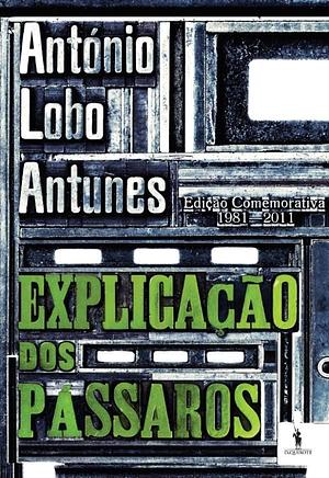 Explicação dos pássaros by António Lobo Antunes