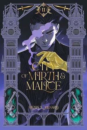 City of Mirth and Malice by Alexis L. Menard