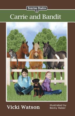 Sonrise Stable: Carrie and Bandit by Vicki Watson