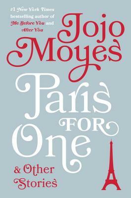 Paris for One and Other Stories by Jojo Moyes