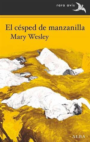 El césped de manzanilla by Mary Wesley