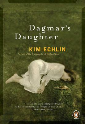 Dagmars Daughter by Kim Echlin