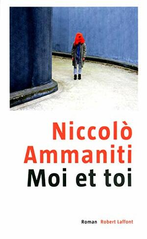 Moi et toi by Niccolò Ammaniti