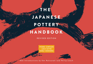 The Japanese Pottery Handbook: Revised Edition by Kanji Sodeoka, Lucy Kitto, Penny Simpson