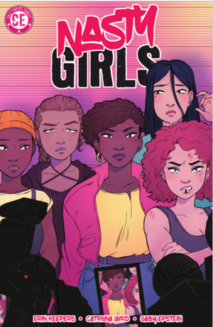 Nasty Girls Volume 1 by Gaby Epstein, Erin Keepers, Catriona Laird