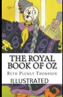 The Royal Book of Oz Illustrated by Ruth Plumly Thompson