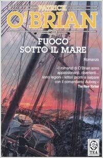 Fuoco sotto il mare by Patrick O'Brian