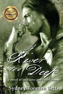 A River Too Deep by Sydney Tooman Betts