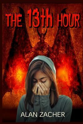 The 13th Hour by Alan Zacher