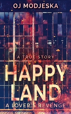 Happy Land - A Lover's Revenge by Oj Modjeska