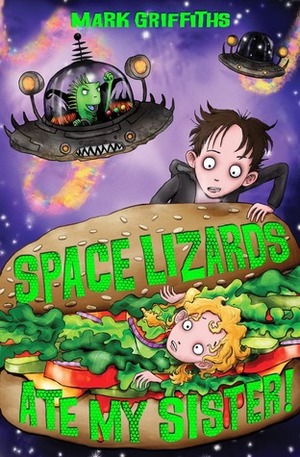 Space Lizards Ate My Sister! by Mark Griffiths, Pete Williamson