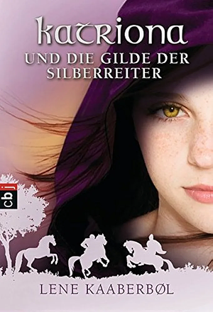 Katriona und die Gilde der Silberreiter by Lene Kaaberbøl