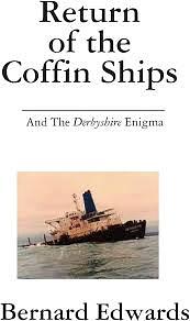 Return of the Coffin Ships-And The Derbyshire Enigma by Bernard Edwards