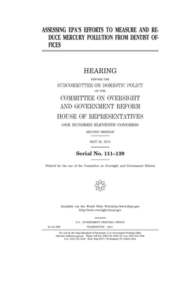 Assessing EPA's efforts to measure and reduce mercury pollution from dentist offices by Committee on Oversight and Gove (house), United S. Congress, United States House of Representatives