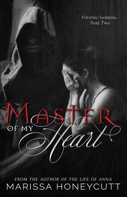 Master of My Heart by Marissa Honeycutt