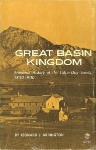Great Basin Kingdom: An Economic History of the Latter-day Saints, 1830-1900,New Edition by Ronald W. Walker, Leonard J. Arrington