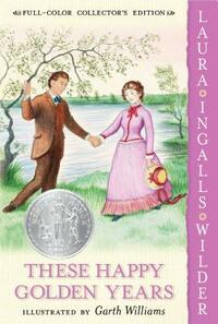 These Happy Golden Years by Laura Ingalls Wilder