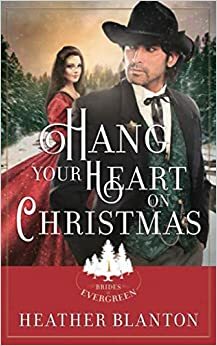 Hang Your Heart on Christmas by Heather Blanton