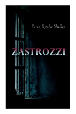 Zastrozzi: Gothic Novel by Percy Bysshe Shelley