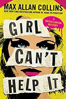 Girl Can't Help It by Max Allan Collins
