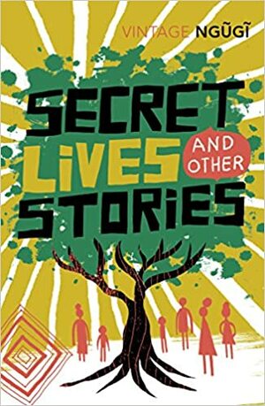 Secret LivesOther Stories by Ngũgĩ wa Thiong'o