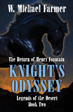 Knights Odyssey: The Return of Henry Fountain by W. Michael Farmer