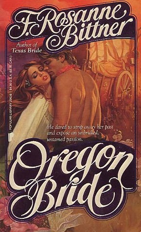 Oregon Bride by F. Rosanne Bittner, Rosanne Bittner