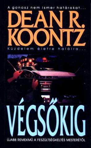 Végsőkig by Dean Koontz