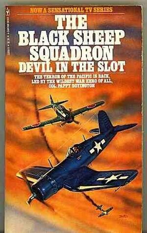 The Black Sheep Squadron: Devil In The Slot by Michael Jahn