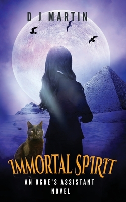 Immortal Spirit: An Ogre's Assistant Novel by Deborah Martin