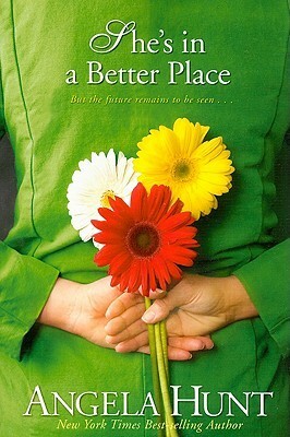 She's in a Better Place by Angela Elwell Hunt