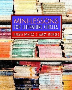 Mini-Lessons for Literature Circles by Nancy Steineke, Harvey Daniels