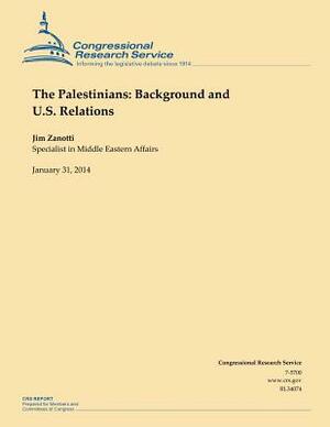 The Palestinians: Background and U.S. Relations by Jim Zanotti