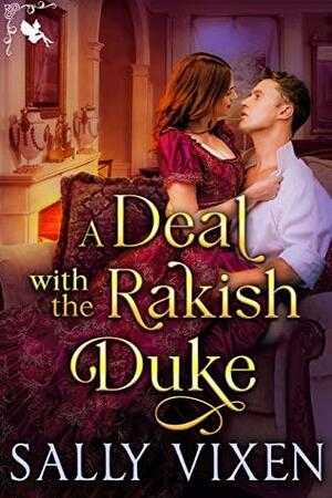 A Deal with the Rakish Duke by Sally Vixen