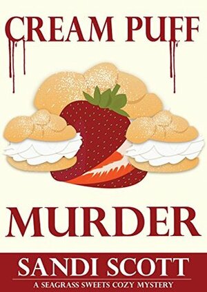 Cream Puff Murder by Sandi Scott