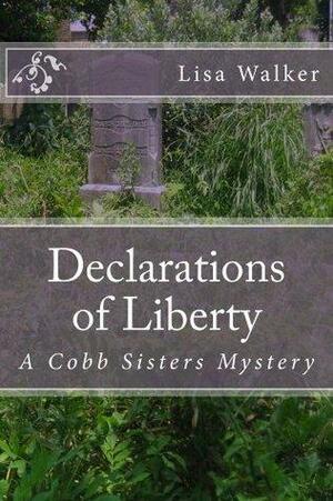 Declarations of Liberty by Lisa Walker