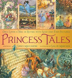 Princess Tales: Once Upon a Time in Rhyme with Seek-And-Find Pictures by Grace Maccarone