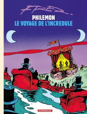 Philemon, Tome 5: Le Voyage De L'incredule by Fred