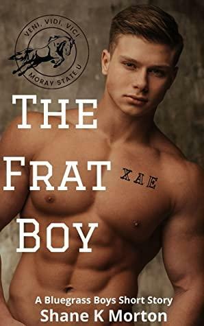 The Frat Boy by Shane K. Morton