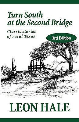 Turn South at the Second Bridge by Leon Hale