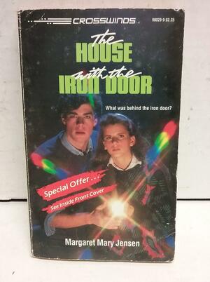 The House with the Iron Door by Mary Margaret Jensen