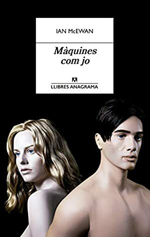 Màquines com jo by Marc Rubió, Ian McEwan